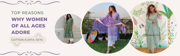 Top Reasons Why Women Of All Ages Adore Cotton Kurta Sets